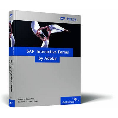 SAP Interactive Forms by Adobe - Hauser, Jrgen, and Deutesfeld, Andreas, and Rehmann, Stephan