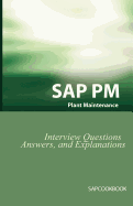 SAP PM Interview Questions, Answers, and Explanations: SAP Plant Maintenance Certification Review