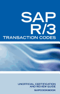 SAP R/3 Transaction Codes: SAP R3 Fico, HR, MM, SD, Basis Transaction Code Reference