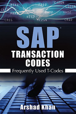 SAP Transaction Codes: Frequently Used T-Codes - Khan, Arshad