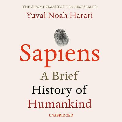 Sapiens: A Brief History of Humankind - Harari, Yuval Noah, and Perkins, Derek (Read by)