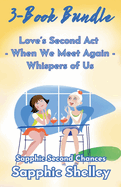 Sapphic Second Chances 3-Book Bundle: Whispers of Us - When We Meet Again - Love's Second Act