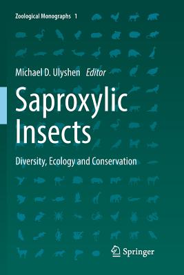 Saproxylic Insects: Diversity, Ecology and Conservation - Ulyshen, Michael D (Editor)