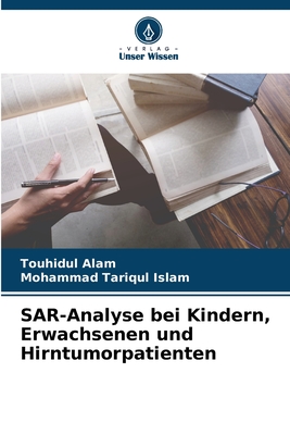 SAR-Analyse bei Kindern, Erwachsenen und Hirntumorpatienten - Alam, Touhidul, and Islam, Mohammad Tariqul