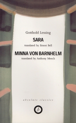 Sara/Minna Von Barnhelm (Trans. Ernest Bell/Anthony Meech) - Lessing, Gotthold