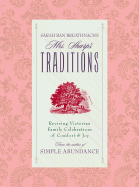 Sarah Ban Breathnach's Mrs. Sharp's Traditions: Reviving Victorian Family Celebrations of Comfort & Joy