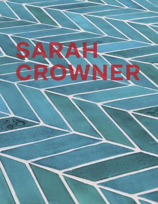 Sarah Crowner - Cross, Susan (Editor), and Crowner, Sarah (Editor), and Hudson, Suzanne (Contributions by)