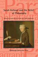 Sarah Kofman and the Relief of Philosophy: Paragraph, Volume 44, Issue 1