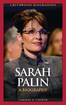 Sarah Palin: A Biography - Cooper, Carolyn Kraemer
