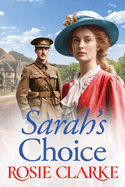 Sarah's Choice: A heartbreaking wartime saga series from Rosie Clarke