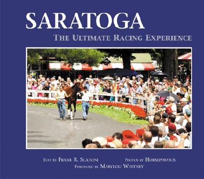Saratoga: The Ultimate Racing Experience - Scatoni, Frank R
