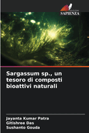 Sargassum sp., un tesoro di composti bioattivi naturali