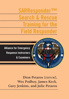 SARResponder B&W: Search & Rescue Training for the Field Responder - Podboy, Wes, and Keck, James, and Jenkins, Gary