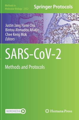 SARS-CoV-2: Methods and Protocols - Chu, Justin Jang Hann (Editor), and Ahidjo, Bintou Ahmadou (Editor), and Mok, Chee Keng (Editor)