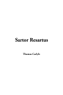 Sartor Resartus - Carlyle, Thomas