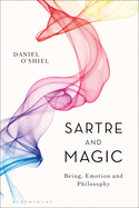 Sartre and Magic: Being, Emotion and Philosophy