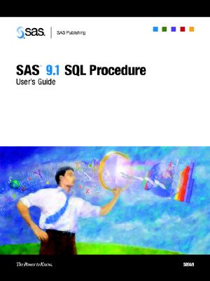 SAS 9.1 SQL Procedure User's Guide - SAS Institute, Inc