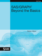 SAS/Graph: Beyond the Basics