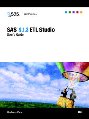 Sas(r) 9.1.3 Etl Studio: User's Guide - SAS Publishing (Creator)