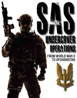 SAS Undercover Operations: From WWII to Afghanistan - Ryan, Mike