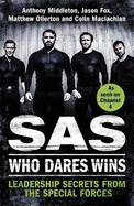 SAS: Who Dares Wins: Leadership Secrets from the Special Forces