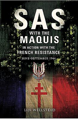 SAS with the Maquis in Action with the French Resistance - Wellsted, Ian