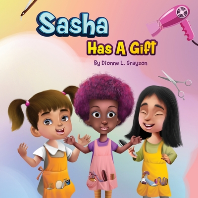 Sasha Has A Gift - Grayson, Dionne L