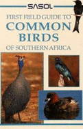 Sasol First Field Guide to Common Birds of Southern Africa