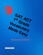 SAT, ACT Vocabulary Made Easy 7th Grade
