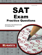 SAT Exam Practice Questions: SAT Practice Tests & Review for the SAT Reasoning Test