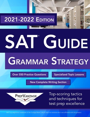 SAT Guide, Grammar Strategy: 2021-2022 Edition - Prepvantage