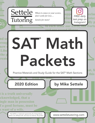 SAT Math Packets (2020 Edition): Practice Materials and Study Guide for the SAT Math Sections - Settele, Mike