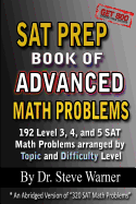 SAT Prep Book of Advanced Math Problems: 192 Level 3, 4 and 5 SAT Math Problems Arranged By Topic And Difficulty Level