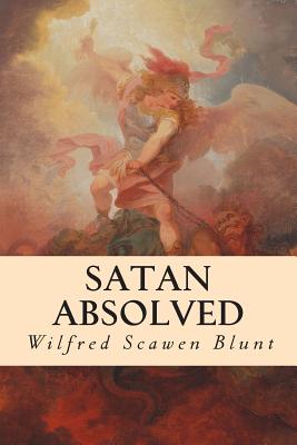 Satan Absolved - Blunt, Wilfred Scawen