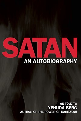 Satan: An Autobiography - Berg, Yehuda
