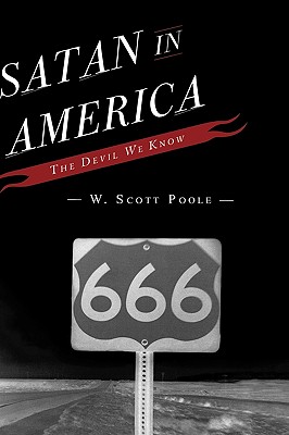 Satan in America: The Devil We Know - Poole, W Scott