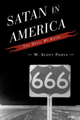 Satan in America: The Devil We Know - Poole, W Scott