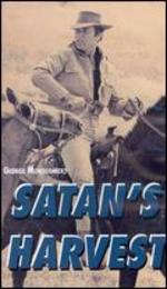 Satan's Harvest - George Montgomery