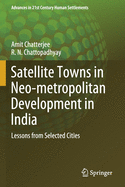 Satellite Towns in Neo-metropolitan Development in India: Lessons from Selected Cities