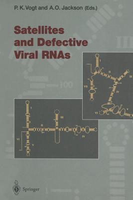 Satellites and Defective Viral Rnas - Vogt, Peter K (Editor), and Jackson, Andrew O (Editor)