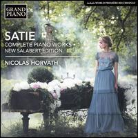Satie: Complete Piano Works, Vol. 1, New Salabert Edition - Nicolas Horvath (piano)