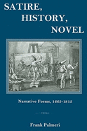 Satire, History, Novel: Narrative Forms, 1665-1815