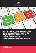 Satisfa??o/insatisfa??o dos consumidores em rela??o a servi?os seleccionados da BSNL