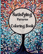 Satisfying Patterns Interior: Relaxing Coloring Designs for Adults, Teens and Kids