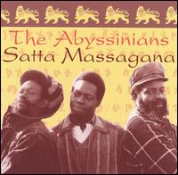 Satta Massagana - The Abyssinians