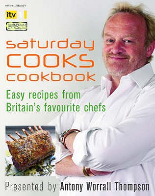 Saturday Cooks Cookbook - Thompson, Antony Worrall