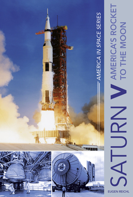 Saturn V: America's Rocket to the Moon - Reichl, Eugen