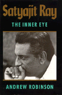 Satyajit Ray: The Inner Eye