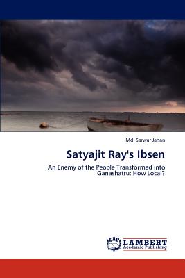 Satyajit Ray's Ibsen - Jahan, MD Sarwar