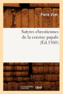 Satyres Chrestiennes de la Cuisine Papale (d.1560)